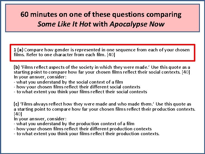60 minutes on one of these questions comparing Some Like It Hot with Apocalypse