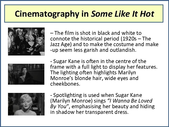 Cinematography in Some Like It Hot – The film is shot in black and