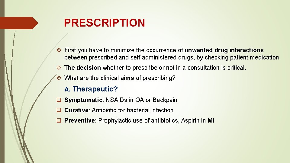 PRESCRIPTION First you have to minimize the occurrence of unwanted drug interactions between prescribed