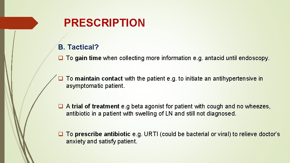 PRESCRIPTION B. Tactical? q To gain time when collecting more information e. g. antacid