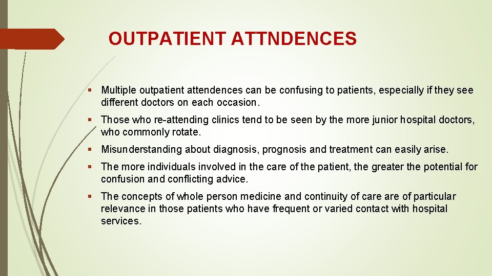 OUTPATIENT ATTNDENCES § Multiple outpatient attendences can be confusing to patients, especially if they