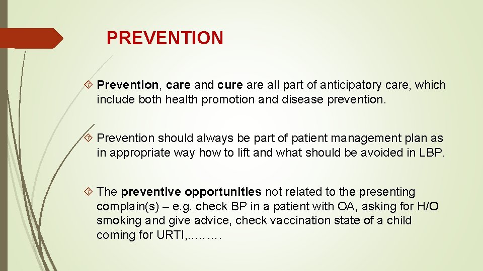 PREVENTION Prevention, care and cure all part of anticipatory care, which include both health