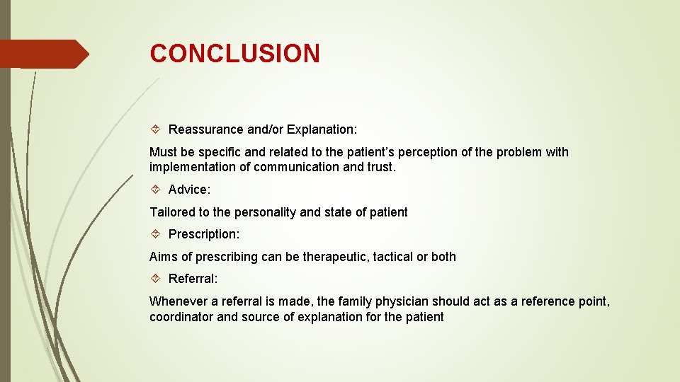 CONCLUSION Reassurance and/or Explanation: Must be specific and related to the patient’s perception of