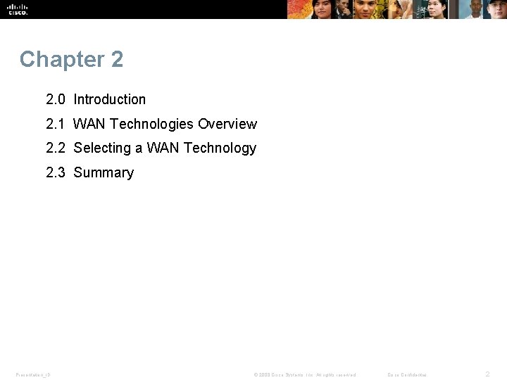 Chapter 2 2. 0 Introduction 2. 1 WAN Technologies Overview 2. 2 Selecting a