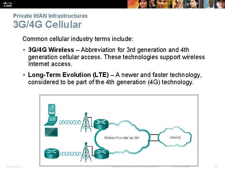 Private WAN Infrastructures 3 G/4 G Cellular Common cellular industry terms include: § 3