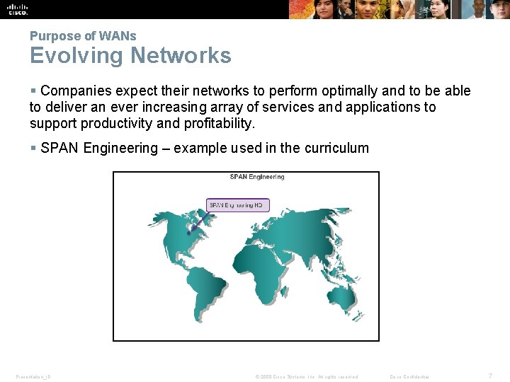 Purpose of WANs Evolving Networks § Companies expect their networks to perform optimally and