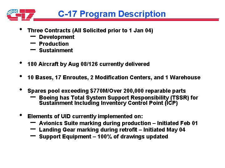 C-17 Program Description • • • Three Contracts (All Solicited prior to 1 Jan