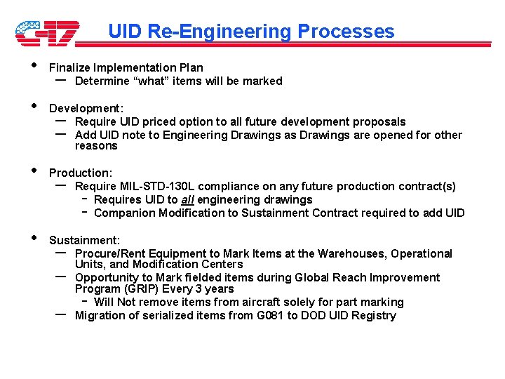 UID Re-Engineering Processes • • Finalize Implementation Plan Determine “what” items will be marked