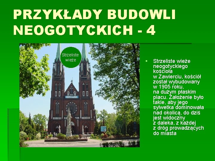 PRZYKŁADY BUDOWLI NEOGOTYCKICH - 4 Strzeliste wieże § Strzeliste wieże neogotyckiego kościoła w Zawierciu,