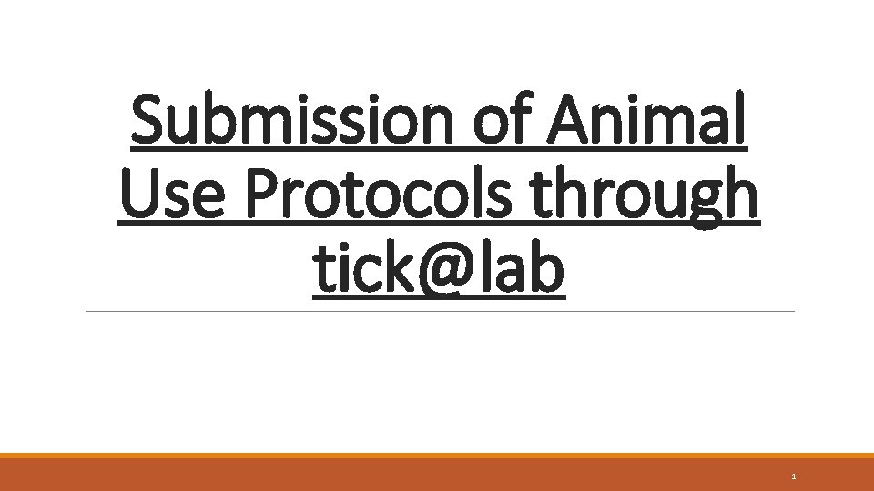 Submission of Animal Use Protocols through tick@lab 1 