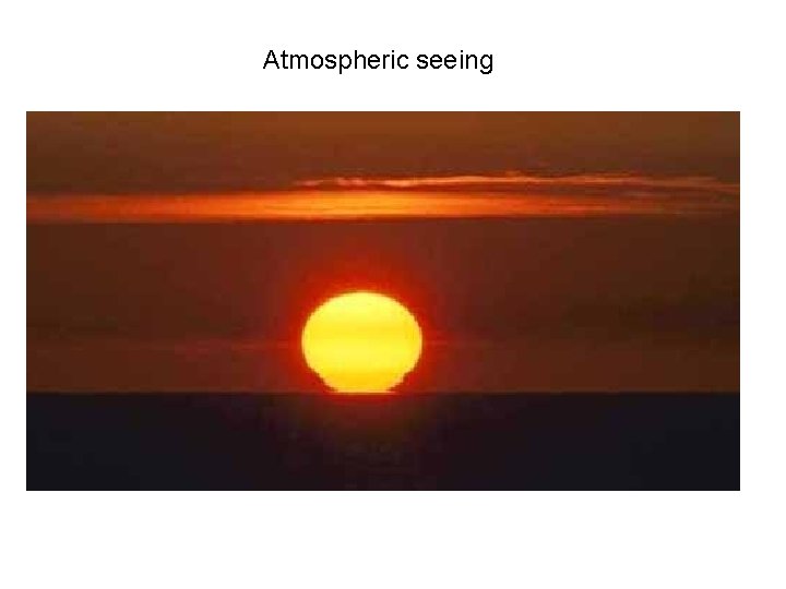 Atmospheric seeing 