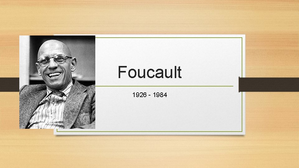Foucault 1926 - 1984 