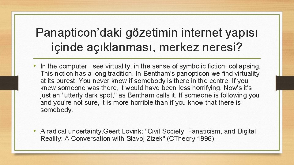 Panapticon’daki gözetimin internet yapısı içinde açıklanması, merkez neresi? • In the computer I see