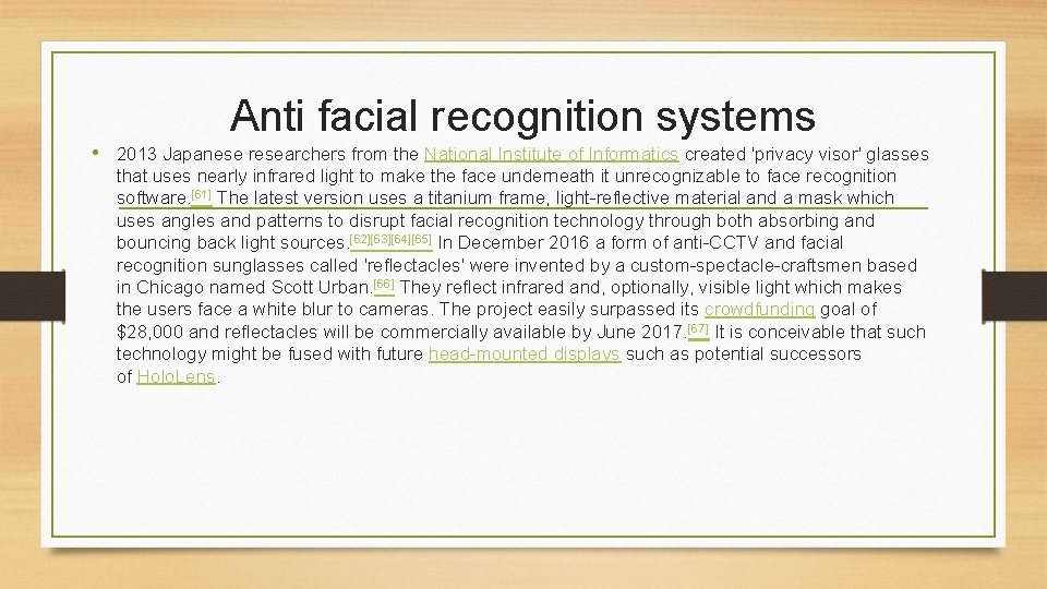 Anti facial recognition systems • 2013 Japanese researchers from the National Institute of Informatics
