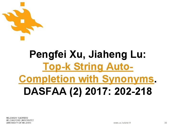 Pengfei Xu, Jiaheng Lu: Top-k String Auto. Completion with Synonyms. DASFAA (2) 2017: 202