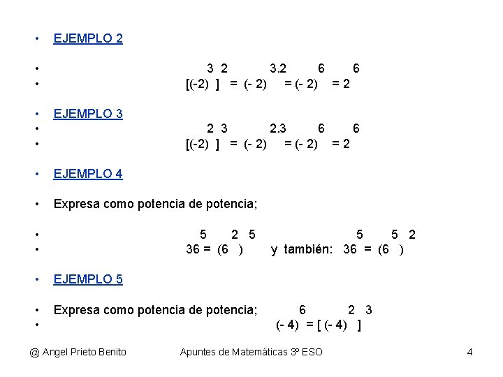  • EJEMPLO 2 • • 3 2 3. 2 6 6 [(-2) ]