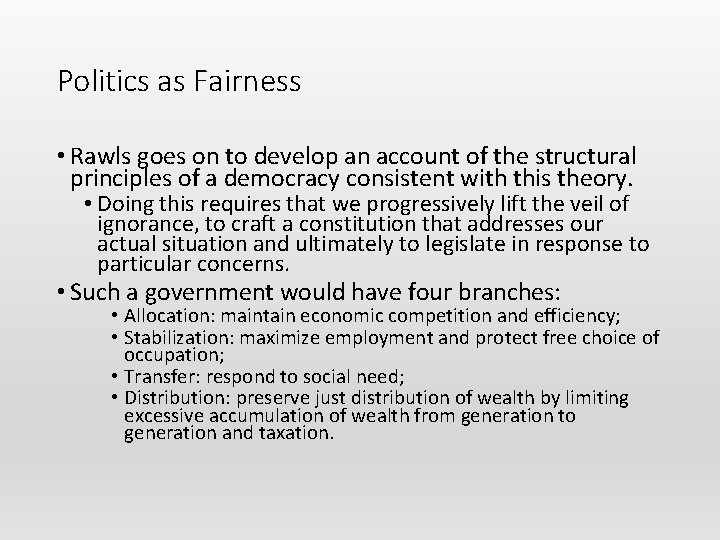 Politics as Fairness • Rawls goes on to develop an account of the structural