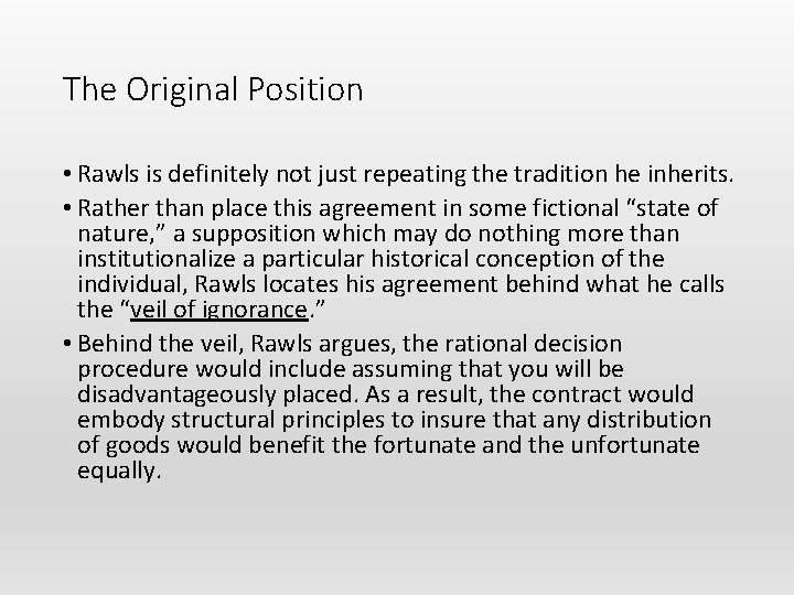 The Original Position • Rawls is definitely not just repeating the tradition he inherits.