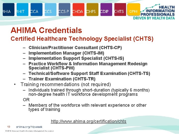 AHIMA Credentials Certified Healthcare Technology Specialist (CHTS) – – Clinician/Practitioner Consultant (CHTS-CP) Implementation Manager