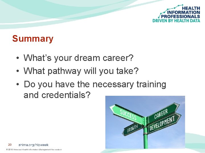 Summary • What’s your dream career? • What pathway will you take? • Do