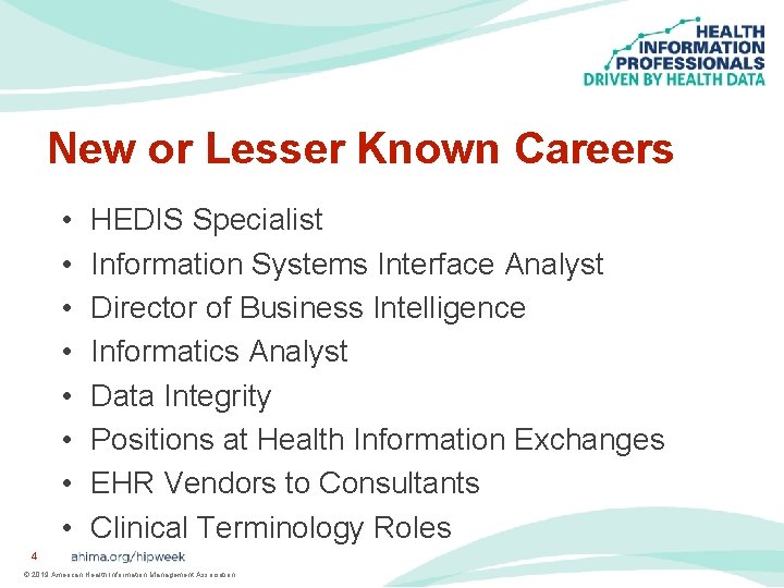 New or Lesser Known Careers • • HEDIS Specialist Information Systems Interface Analyst Director