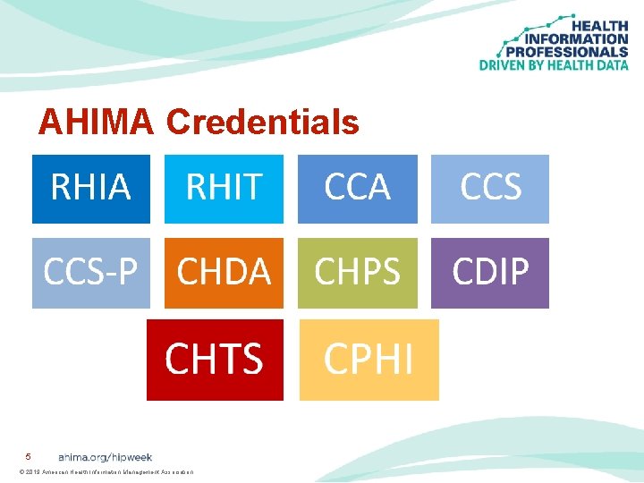 AHIMA Credentials 5 © 2019 American Health Information Management Association 