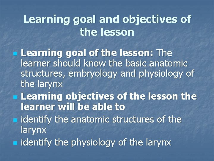 Learning goal and objectives of the lesson n n Learning goal of the lesson: