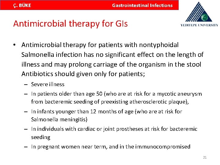Ç. BÜKE Gastrointestinal Infections Antimicrobial therapy for GIs • Antimicrobial therapy for patients with
