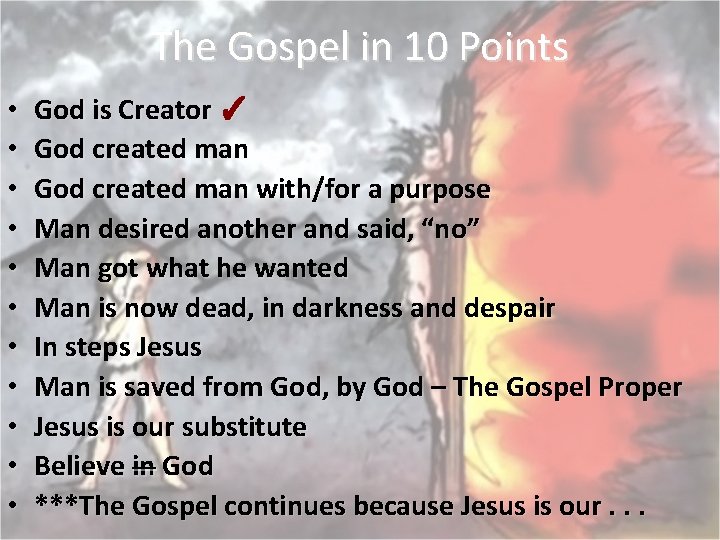 The Gospel in 10 Points • • • God is Creator ✓ God created