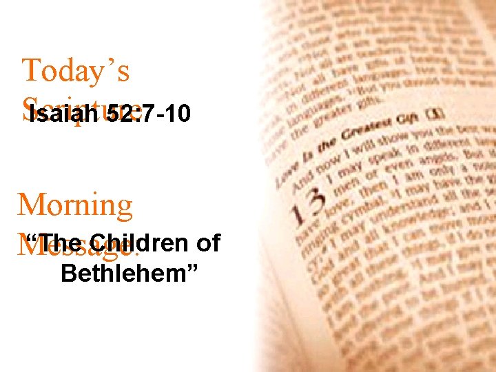 Today’s Scripture: Isaiah 52: 7 -10 Morning “The Children of Message: Bethlehem” 