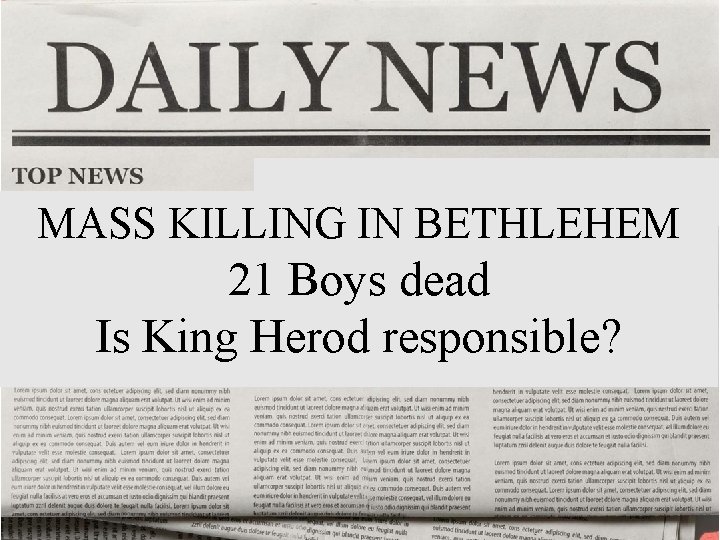 MASS KILLING IN BETHLEHEM 21 Boys dead Is King Herod responsible? 