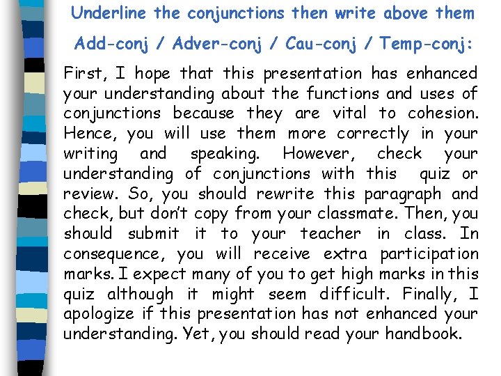 Underline the conjunctions then write above them Add-conj / Adver-conj / Cau-conj / Temp-conj: