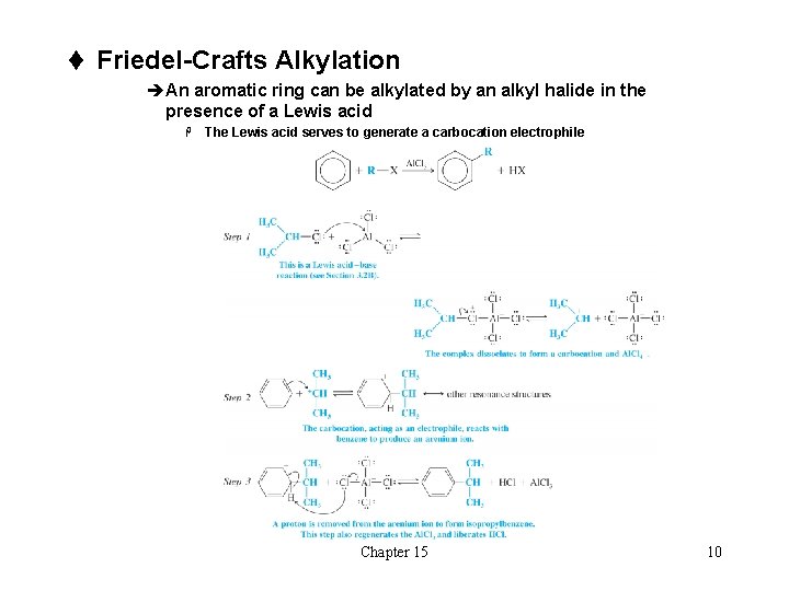 t Friedel-Crafts Alkylation èAn aromatic ring can be alkylated by an alkyl halide in t Friedel-Crafts Alkylation èAn aromatic ring can be alkylated by an alkyl halide in