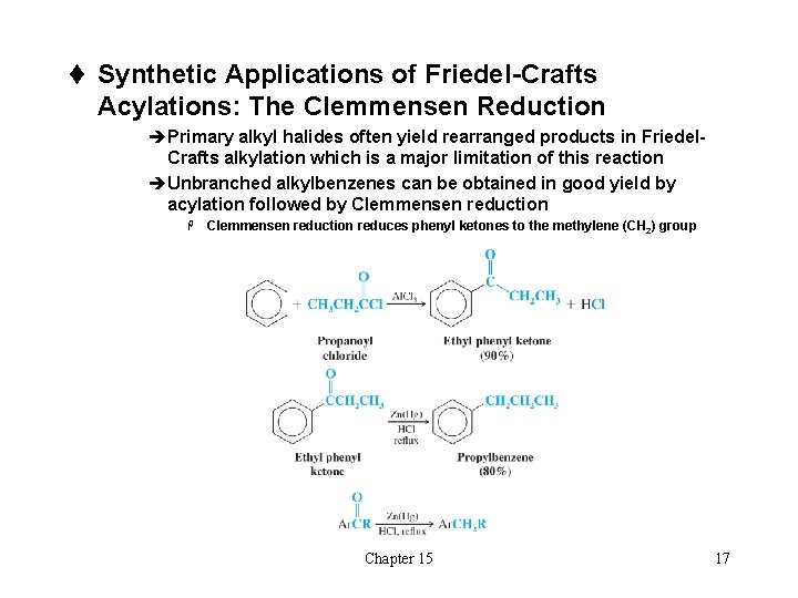 t Synthetic Applications of Friedel-Crafts Acylations: The Clemmensen Reduction èPrimary alkyl halides often yield t Synthetic Applications of Friedel-Crafts Acylations: The Clemmensen Reduction èPrimary alkyl halides often yield