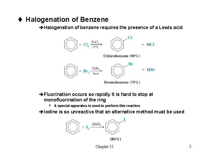 t Halogenation of Benzene èHalogenation of benzene requires the presence of a Lewis acid t Halogenation of Benzene èHalogenation of benzene requires the presence of a Lewis acid