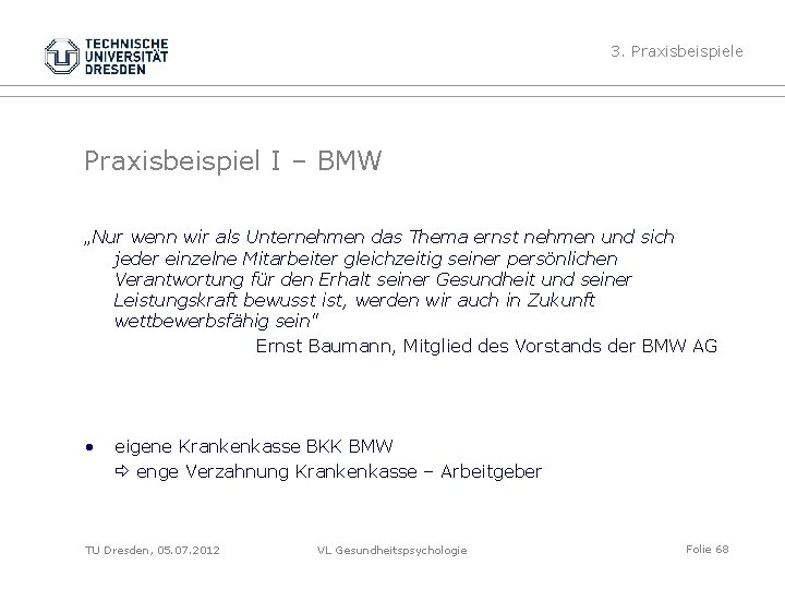 3. Praxisbeispiele Praxisbeispiel I – BMW „Nur wenn wir als Unternehmen das Thema ernst