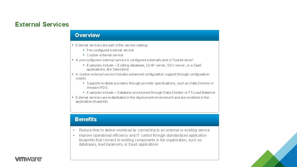 External Services Overview • External services are part of the service catalog • Pre-configured