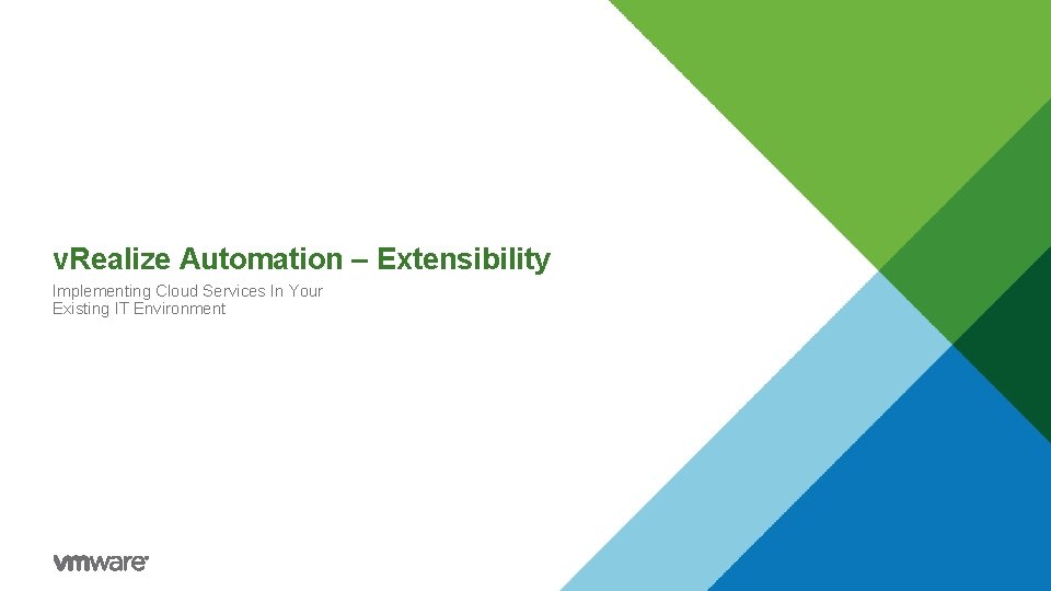 v. Realize Automation – Extensibility Implementing Cloud Services In Your Existing IT Environment 