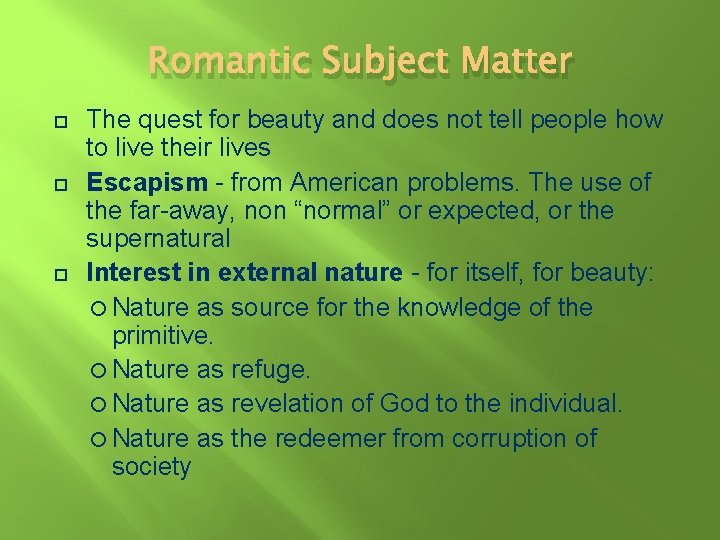 Romantic Subject Matter The quest for beauty and does not tell people how to