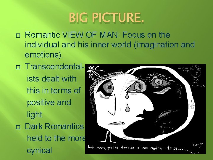 BIG PICTURE. Romantic VIEW OF MAN: Focus on the individual and his inner world