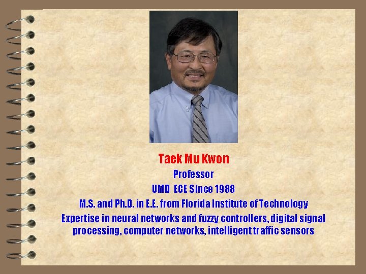 Taek Mu Kwon Professor UMD ECE Since 1988 M. S. and Ph. D. in