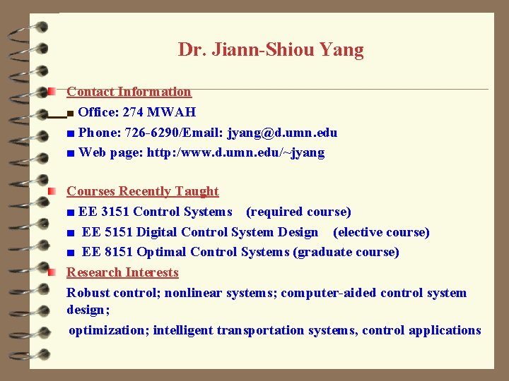 Dr. Jiann-Shiou Yang Contact Information ■ Office: 274 MWAH ■ Phone: 726 -6290/Email: jyang@d.