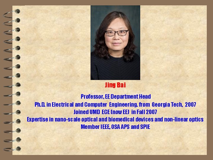 Jing Bai Professor, EE Department Head Ph. D. in Electrical and Computer Engineering. from