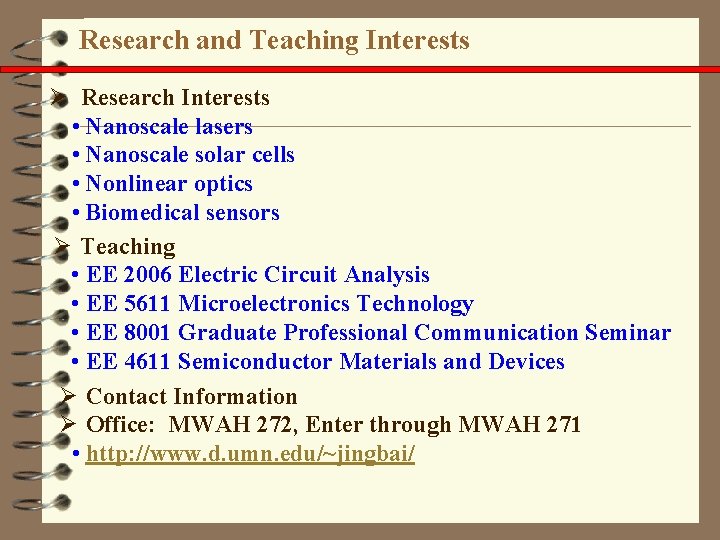 Research and Teaching Interests Ø Research Interests • Nanoscale lasers • Nanoscale solar cells