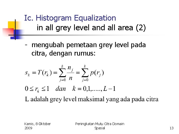 Ic. Histogram Equalization in all grey level and all area (2) - mengubah pemetaan