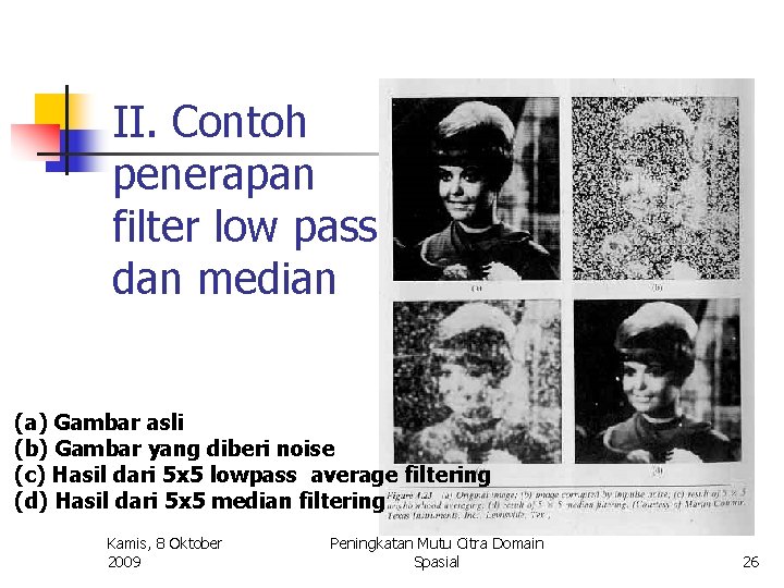 II. Contoh penerapan filter low pass dan median (a) Gambar asli (b) Gambar yang