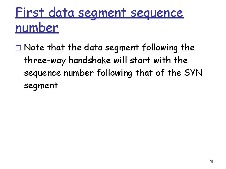 First data segment sequence number r Note that the data segment following the three-way