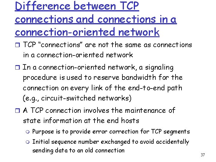 Difference between TCP connections and connections in a connection-oriented network r TCP “connections” are