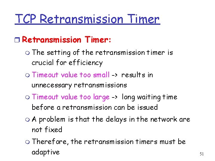 TCP Retransmission Timer r Retransmission Timer: m The setting of the retransmission timer is