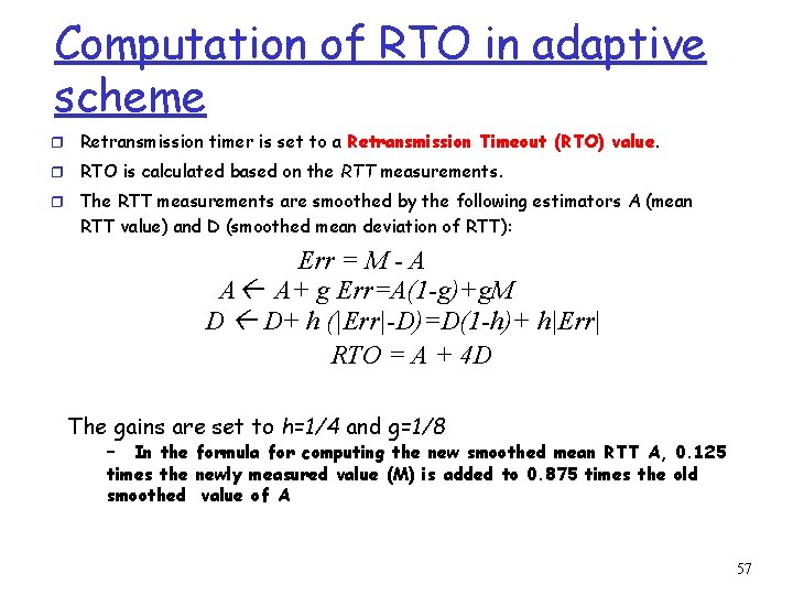 Computation of RTO in adaptive scheme r Retransmission timer is set to a Retransmission